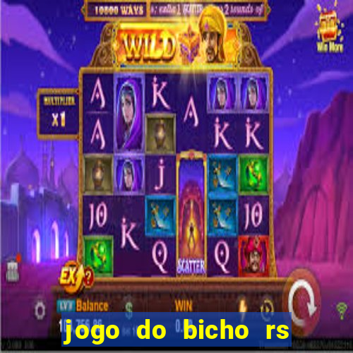 jogo do bicho rs resultado certo de hoje 14h 18h rs consulta